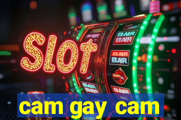 cam gay cam